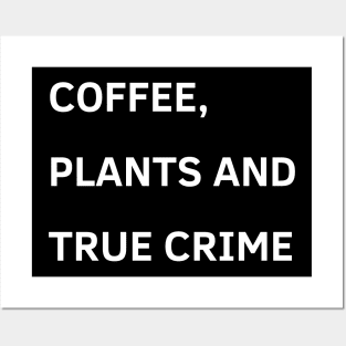 coffee plants and true crime Posters and Art